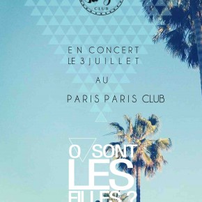 Ou Sont Les Filles ? // Live au ParisParis Club